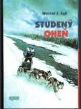 Werner J Egli: Studený oheň