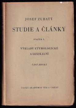 Josef Zubatý: Studie a články - svazek I. - část první a druhá