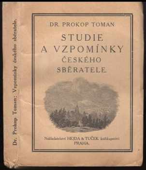 Prokop Toman: Studie a vzpomínky českého sběratele : (1907-1920)