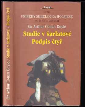 Arthur Conan Doyle: Studie v šarlatové ; Podpis čtyř