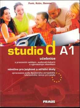 Studio d A1 : němčina pro jazykové a střední školy zpracovaná podle Společného evropského referenčního rámce pro jazyky A1 : učebnice s pracovním sešitem, audionahrávkami a vyjímatelným slovníkem - Hermann Funk, Christina Kuhn, Silke Demme (2005, Fraus) - ID: 1149420