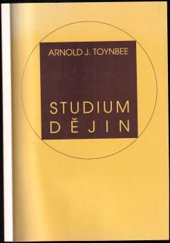 Arnold Joseph Toynbee: Studium dějin