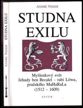 Studna exilu : tradice a modernost : myšlenkový svět Jehudy ben Becalel - rabi Löwa, pražského MaHaRaLa (1512-1609)