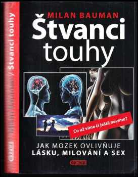 Milan Bauman: Štvanci touhy - jak mozek ovlivňuje lásku, milování a sex