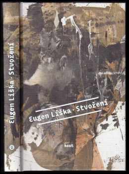 Eugen Liška: Stvoření