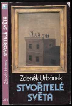 Zdeněk Urbánek: Stvořitelé světa