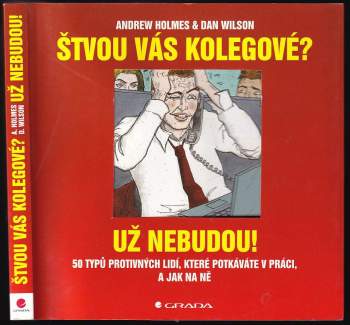 Štvou vás kolegové? Už nebudou!