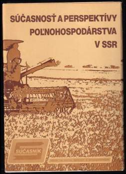 Súčasnosť a perspektívy poľnohospodárstva v SSR
