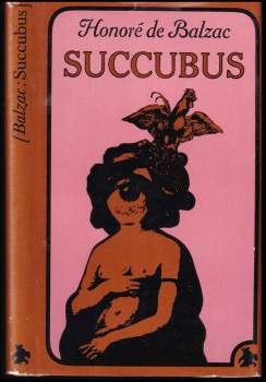Honoré de Balzac: Succubus, aneb, Běs sviňavý ženský