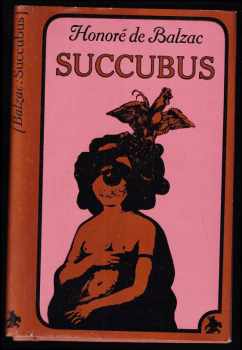 Succubus, aneb, Běs sviňavý ženský - Honoré de Balzac (1969, Lidové nakladatelství) - ID: 57089