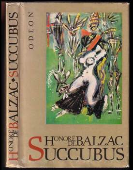 Honoré de Balzac: Succubus, aneb, Běs sviňavý ženský