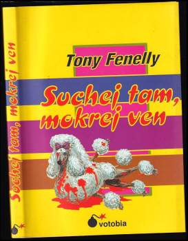 Tony Fennelly: Suchej tam, mokrej ven