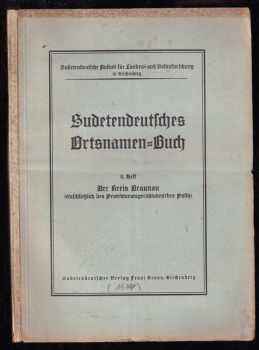 Ernst Schwarz: Sudetendeutsches Ortsnamen=Buch : 8.heft Der kreis Braunau