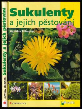 Jaroslav Ullmann: Sukulenty a jejich pěstování
