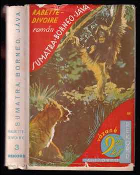 Sumatra, Borneo, Jáva - otrávené manželství - román - Rabette-Divoire (1932, L. Mazáč) - ID: 298835