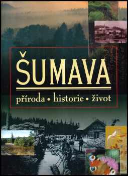 Šumava : příroda, historie, život - Tomáš Cimrhanzl (2003, Baset) - ID: 611966
