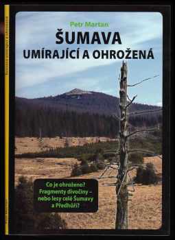 Šumava umírající a ohrožená