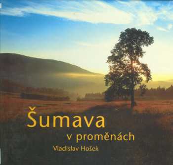 Šumava v proměnách