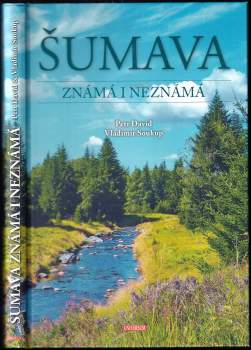 Šumava známá i neznámá