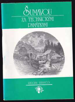 Šumavou za technickými památkami