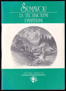 Šumavou za technickými památkami