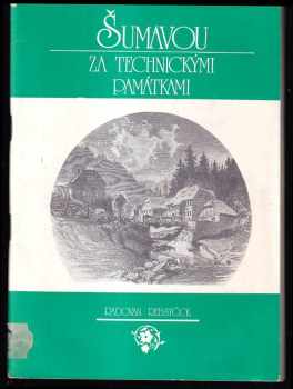 Šumavou za technickými památkami