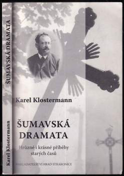 Šumavská dramata : hrůzné i krásné příběhy starých časů
