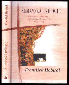 František Hobizal: Šumavská trilogie