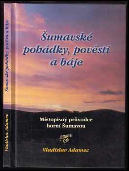 Šumavské pohádky, pověsti a báje