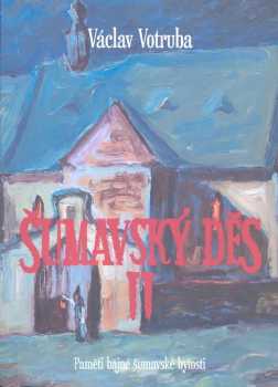 Václav Votruba: Šumavský Děs II