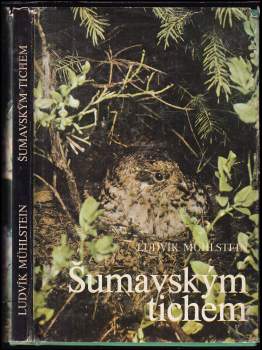 Ludvík Mühlstein: Šumavským tichem