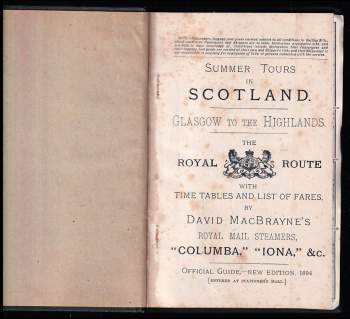David MacBrayne: Summer Tours in Scotland - Glasgow to the Highlands - The Royal Route with Time Tables and List of Fares, by David MacBrayne's Royal Mail Steamers, Columba, Iona, & c