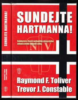 Raymond F Toliver: Sundejte Hartmanna!