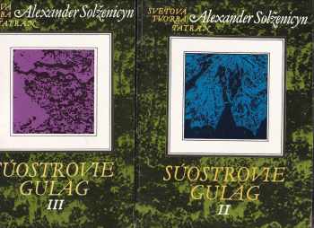 Aleksandr Isajevič Solženicyn: Súostrovie Gulag : 1918-1956 : pokus o umelecký prieskum