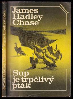 James Hadley Chase: Sup je trpělivý pták