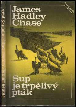 James Hadley Chase: Sup je trpělivý pták