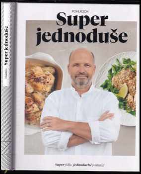 Zdeněk Pohlreich: Super jednoduše
