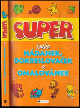 Super kniha hádanek, dokreslovaček a omalovánek