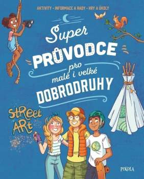 Super průvodce pro malé i velké dobrodruhy