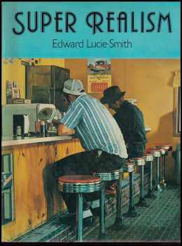 Edward Lucie-Smith: Super Realism - Super-realism