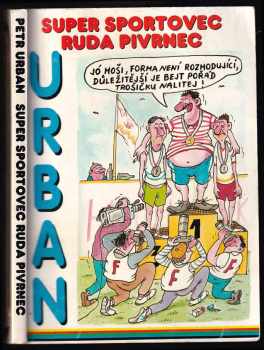 Super sportovec Ruda Pivrnec : námět Ruda Pivrnec, zasloužilý mistr všech sportů - Petr Urban (1996, Jan Kohoutek) - ID: 1412155