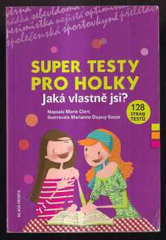 Marie Clerc: Super testy pro holky : jaká vlastně jsi?