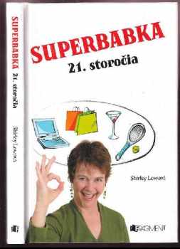 Shirley Lowe: Superbabka 21. storočia