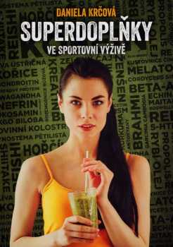 Daniela Krčová: Superdoplňky ve sportovní výživě