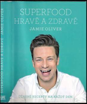Jamie Oliver: Superfood hravě a zdravě