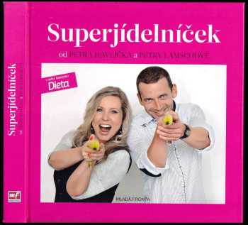 Superjídelníček - Petr Havlíček, Petra Lamschová (2013, Mladá fronta) - ID: 836052