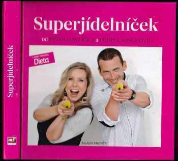 Superjídelníček - Petr Havlíček, Petra Lamschová (2013, Mladá fronta) - ID: 819570