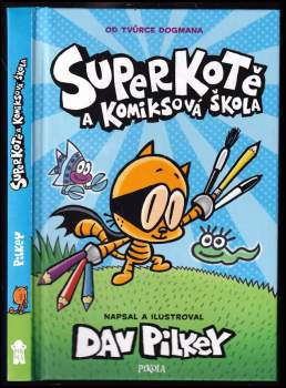 Dav Pilkey: Superkotě a komiksová škola