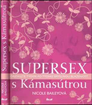 Nicole Bailey: Supersex s Kámasútrou