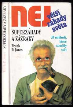 Frank P Jones: Superzáhady a zázraky